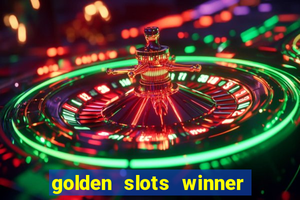 golden slots winner paga mesmo